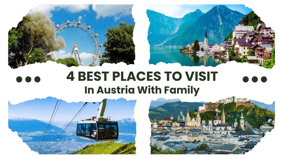 4 Best Places To Visit In Austria With Family